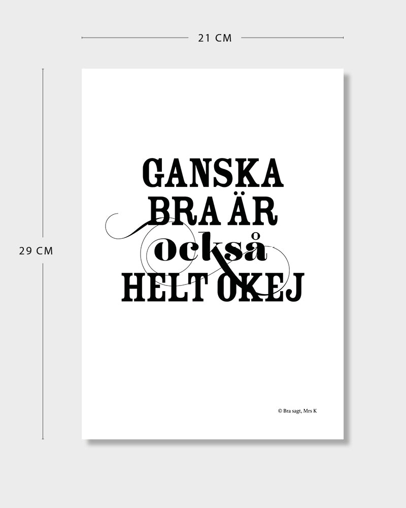 Poster med svenska citatet "Ganska bra är också helt okej" med mått.