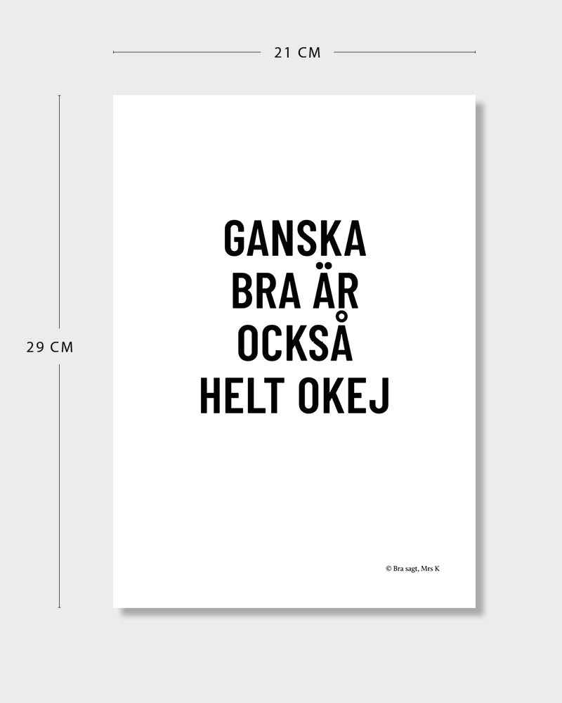 Poster med svenska citatet "Ganska bra är också helt okej" med mått.