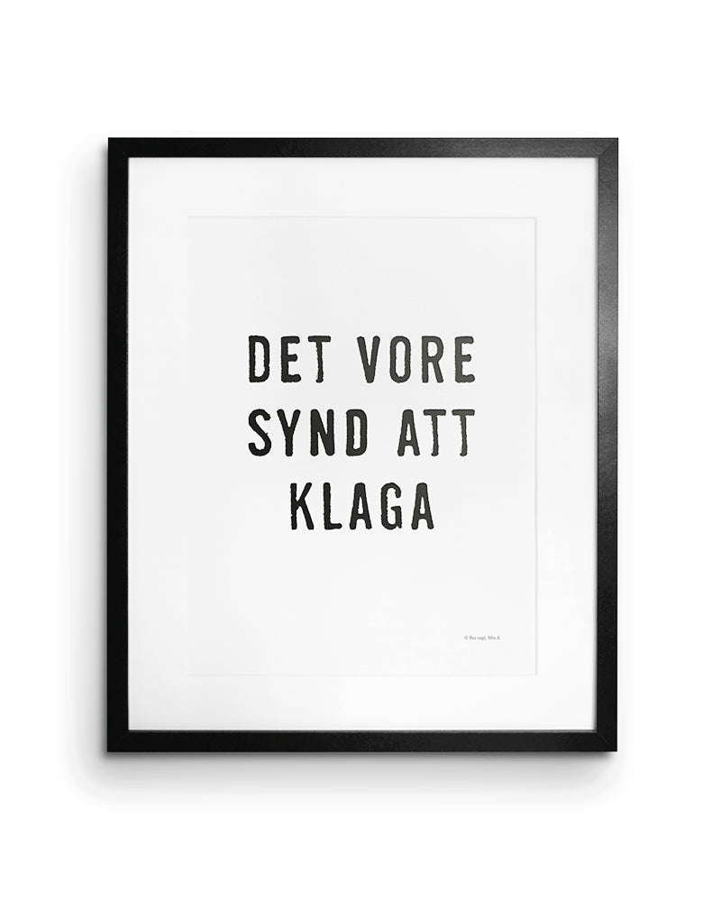 Poster med citatet Det vore synd att klaga